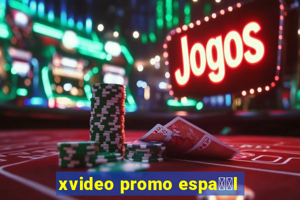 xvideo promo espa甯給l